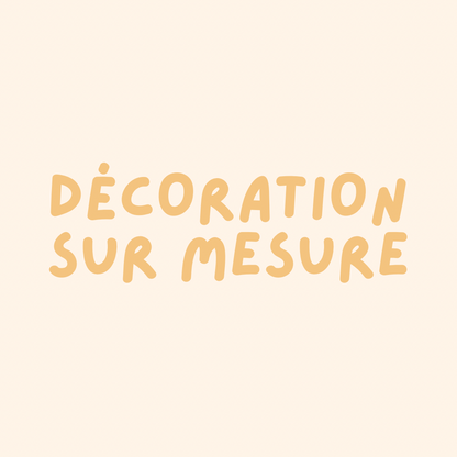 Décoration sur mesure